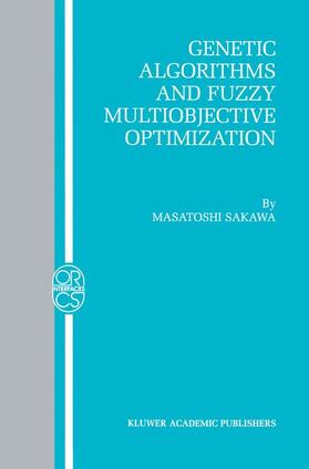 Sakawa | Genetic Algorithms and Fuzzy Multiobjective Optimization | Buch | 978-1-4613-5594-6 | sack.de