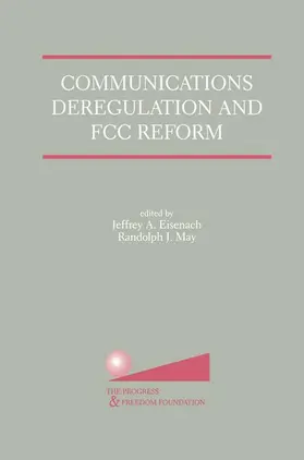 May / Eisenach |  Communications Deregulation and FCC Reform: Finishing the Job | Buch |  Sack Fachmedien