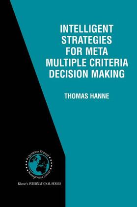 Hanne | Intelligent Strategies for Meta Multiple Criteria Decision Making | Buch | 978-1-4613-5632-5 | sack.de
