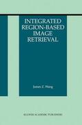 Wang |  Integrated Region-Based Image Retrieval | Buch |  Sack Fachmedien