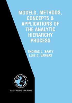 Vargas / Saaty | Models, Methods, Concepts & Applications of the Analytic Hierarchy Process | Buch | 978-1-4613-5667-7 | sack.de