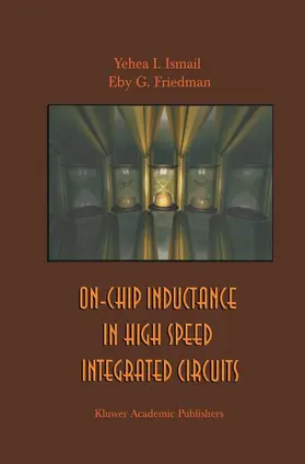 Friedman / Ismail |  On-Chip Inductance in High Speed Integrated Circuits | Buch |  Sack Fachmedien