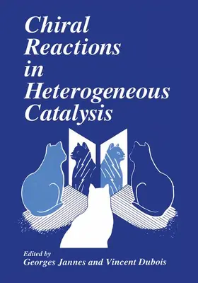 Jannes / Dubois |  Chiral Reactions in Heterogeneous Catalysis | Buch |  Sack Fachmedien
