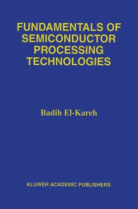 Hutter / El-Kareh |  Fundamentals of Semiconductor Processing Technology | Buch |  Sack Fachmedien