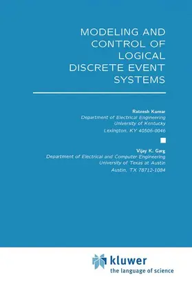 Garg / Kumar |  Modeling and Control of Logical Discrete Event Systems | Buch |  Sack Fachmedien