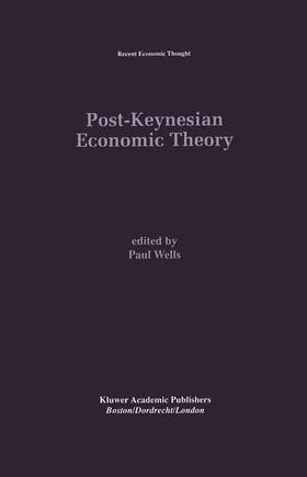 Wells | Post-Keynesian Economic Theory | Buch | 978-1-4613-5987-6 | sack.de