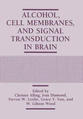 Alling / Diamond / Wood |  Alcohol, Cell Membranes, and Signal Transduction in Brain | Buch |  Sack Fachmedien