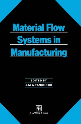Tanchoco | Material Flow Systems in Manufacturing | Buch | 978-1-4613-6064-3 | www.sack.de
