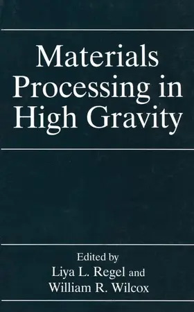Regel / Wilcox |  Materials Processing in High Gravity | Buch |  Sack Fachmedien