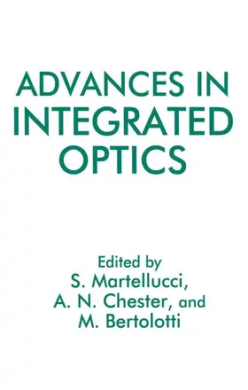 Bertolotti / Chester / Martellucci |  Advances in Integrated Optics | Buch |  Sack Fachmedien