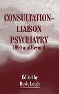 Leigh |  Consultation-Liaison Psychiatry | Buch |  Sack Fachmedien