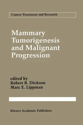 Dickson / Lippman |  Mammary Tumorigenesis and Malignant Progression | Buch |  Sack Fachmedien
