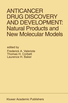 Valeriote / Corbett / Baker |  Anticancer Drug Discovery and Development: Natural Products and New Molecular Models | Buch |  Sack Fachmedien