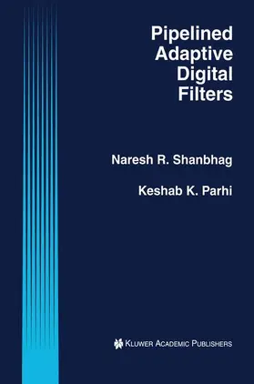 Shanbhag / Parhi |  Pipelined Adaptive Digital Filters | Buch |  Sack Fachmedien