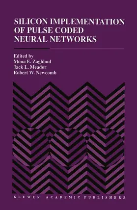 Zaghloul / Meador / Newcomb |  Silicon Implementation of Pulse Coded Neural Networks | Buch |  Sack Fachmedien