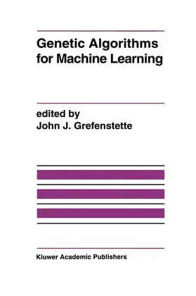 Grefenstette | Genetic Algorithms for Machine Learning | Buch | 978-1-4613-6182-4 | www.sack.de