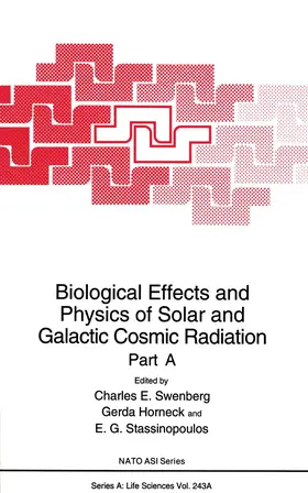 Swenberg / Stassinopoulous / Horneck |  Biological Effects and Physics of Solar and Galactic Cosmic Radiation | Buch |  Sack Fachmedien
