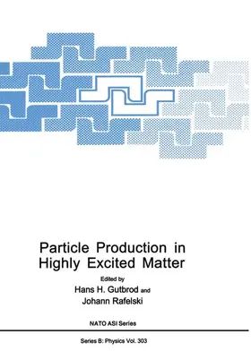 Gutbrod / Rafelski |  Particle Production in Highly Excited Matter | Buch |  Sack Fachmedien