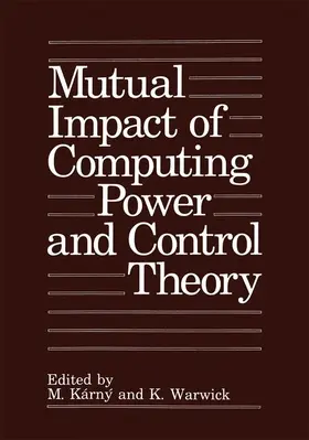 Warwick / Kárny |  Mutual Impact of Computing Power and Control Theory | Buch |  Sack Fachmedien