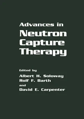 Barth / Carpenter / Soloway |  Advances in Neutron Capture Therapy | Buch |  Sack Fachmedien