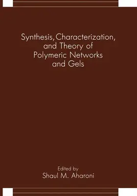 Aharoni | Synthesis, Characterization, and Theory of Polymeric Networks and Gels | Buch | 978-1-4613-6314-9 | www.sack.de