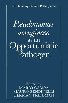 Campa / Bendinelli / Friedman |  Pseudomonas aeruginosa as an Opportunistic Pathogen | Buch |  Sack Fachmedien