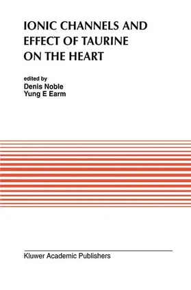 Noble |  Ionic Channels and Effect of Taurine on the Heart | Buch |  Sack Fachmedien