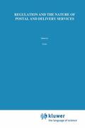Kleindorfer / Crew |  Regulation and the Nature of Postal and Delivery Services | Buch |  Sack Fachmedien