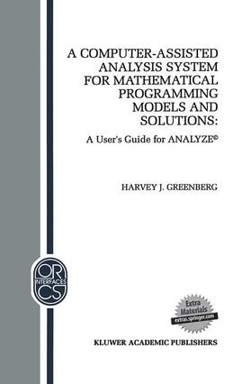 Greenberg |  A Computer-Assisted Analysis System for Mathematical Programming Models and Solutions | Buch |  Sack Fachmedien