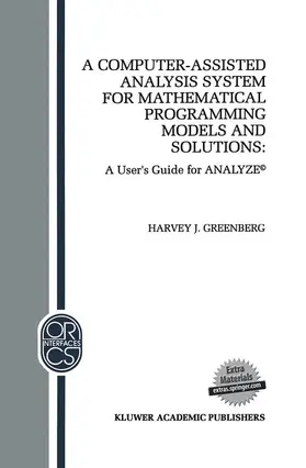 Greenberg |  A Computer-Assisted Analysis System for Mathematical Programming Models and Solutions | Buch |  Sack Fachmedien