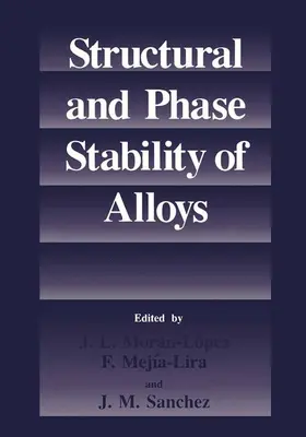 Morán-López / Mejía-Lira / Sanchez |  Structural and Phase Stability of Alloys | Buch |  Sack Fachmedien