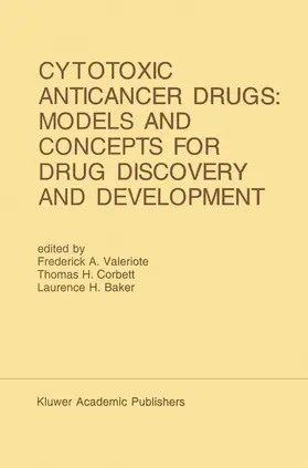 Valeriote / Corbett / Baker |  Cytotoxic Anticancer Drugs: Models and Concepts for Drug Discovery and Development | Buch |  Sack Fachmedien
