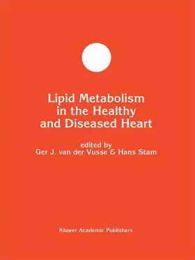 Stam / van der Vusse |  Lipid Metabolism in the Healthy and Disease Heart | Buch |  Sack Fachmedien