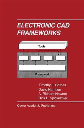 Barnes / Spickelmier / Harrison | Electronic CAD Frameworks | Buch | 978-1-4613-6580-8 | sack.de
