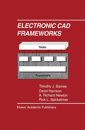 Barnes / Spickelmier / Harrison | Electronic CAD Frameworks | Buch | 978-1-4613-6580-8 | sack.de