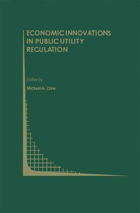 Crew | Economic Innovations in Public Utility Regulation | Buch | 978-1-4613-6594-5 | sack.de