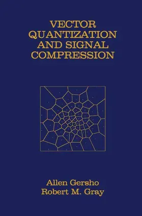 Gersho / Gray |  Vector Quantization and Signal Compression | Buch |  Sack Fachmedien