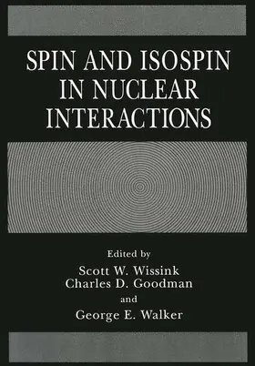 Goodman / Walker / Wissink |  Spin and Isospin in Nuclear Interactions | Buch |  Sack Fachmedien
