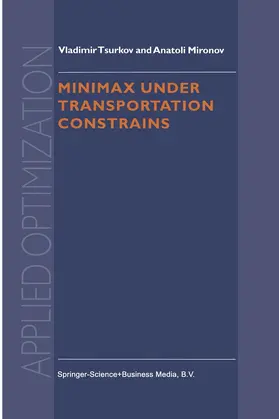 Mironov / Tsurkov |  Minimax Under Transportation Constrains | Buch |  Sack Fachmedien