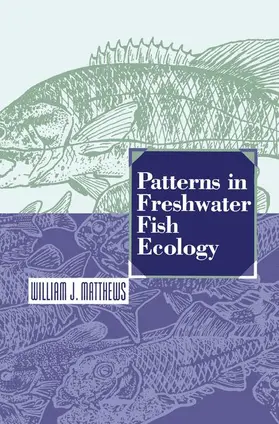 Matthews | Patterns in Freshwater Fish Ecology | Buch | 978-1-4613-6821-2 | www.sack.de