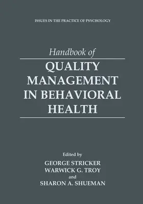 Stricker / Troy / Shueman |  Handbook of Quality Management in Behavioral Health | Buch |  Sack Fachmedien