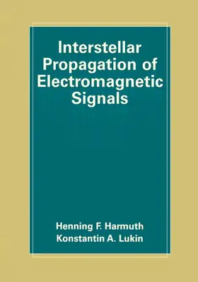 Harmuth / Lukin |  Interstellar Propagation of Electromagnetic Signals | Buch |  Sack Fachmedien