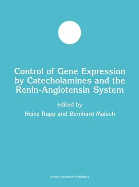 Maisch / Rupp |  Control of Gene Expression by Catecholamines and the Renin-Angiotensin System | Buch |  Sack Fachmedien