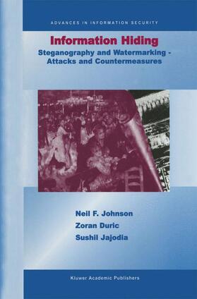 Johnson / Jajodia / Duric | Information Hiding: Steganography and Watermarking-Attacks and Countermeasures | Buch | 978-1-4613-6967-7 | sack.de