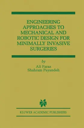 Faraz / Payandeh |  Engineering Approaches to Mechanical and Robotic Design for Minimally Invasive Surgery (MIS) | Buch |  Sack Fachmedien