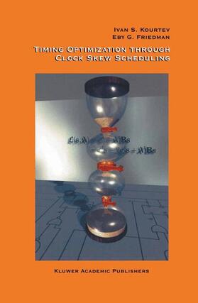 Kourtev / Taskin / Friedman | Timing Optimization Through Clock Skew Scheduling | Buch | 978-1-4613-6985-1 | sack.de