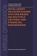 Doumpos / Zopounidis |  Intelligent Decision Aiding Systems Based on Multiple Criteria for Financial Engineering | Buch |  Sack Fachmedien