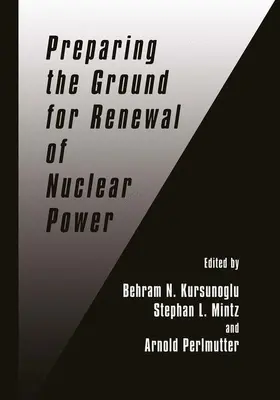 Kursunogammalu / Mintz / Perlmutter |  Preparing the Ground for Renewal of Nuclear Power | Buch |  Sack Fachmedien