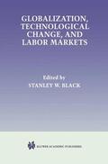 Black |  Globalization, Technological Change, and Labor Markets | Buch |  Sack Fachmedien