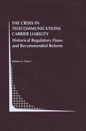 Cherry |  The Crisis in Telecommunications Carrier Liability | Buch |  Sack Fachmedien